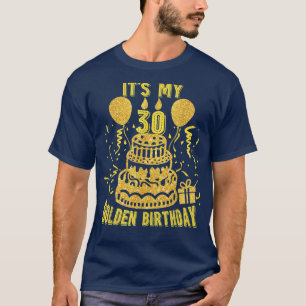 Es ist mein 30. goldener Geburtstag Lustiger 30. G T-Shirt