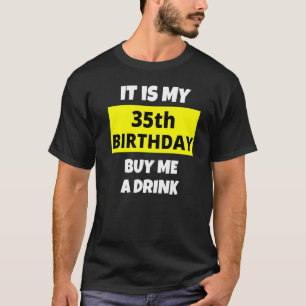 Es ist mein 35. Geburtstag Kaufen Sie mir ein weni T-Shirt