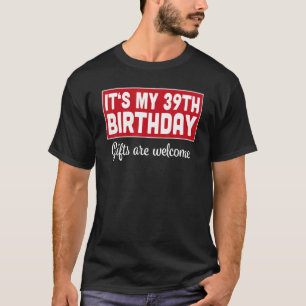 Es ist mein 39. Geburtstag sind Willkommen Bad Spa T-Shirt