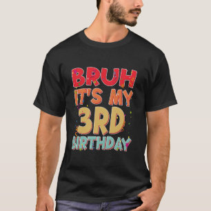 Es ist mein 3. Geburtstag Bruh Funny 3 Jahre Gebur T-Shirt