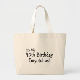 Es ist mein 40. Geburtstag Beyotches Jumbo Stoffbeutel