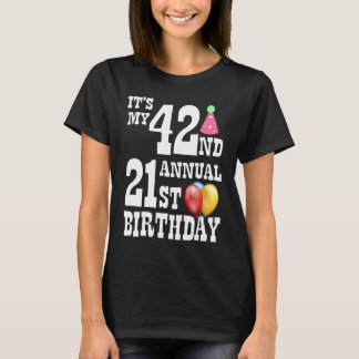 Es ist mein 42. Jahrestag, 21. Geburtstag T-Shirt