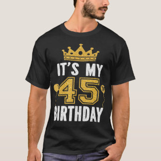 Es ist mein 45. Geburtstagsgeschenk für einen 45-j T-Shirt