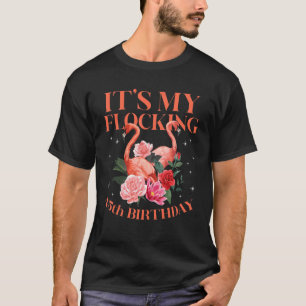 Es ist mein 45 Jahre alter Flamingo Geburtstag 45. T-Shirt