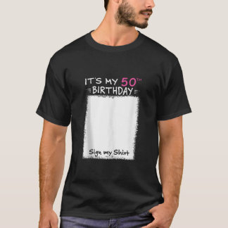 Es ist mein 50. Geburtstag Unterschreiben mein Shi T-Shirt