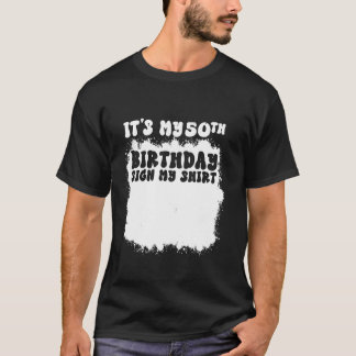 Es ist mein 50. Geburtstag Unterschreiben mein Shi T-Shirt