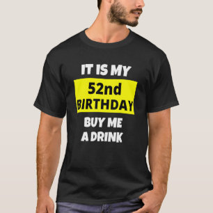 Es ist mein 52. Geburtstag Kaufen Sie mir ein weni T-Shirt