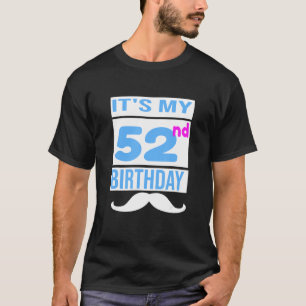 Es ist mein 52. Geburtstag T-Shirt