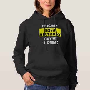 Es ist mein 53. Geburtstag Kaufen Sie mir ein Getr Hoodie
