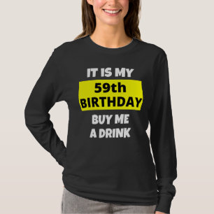 Es ist mein 59. Geburtstag Kaufen Sie mir ein Getr T-Shirt