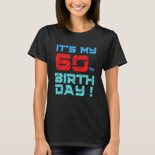 Es ist mein 60. Geburtstag für Männer Frauen Kinde T-Shirt