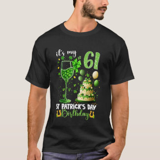 Es ist mein 61. Geburtstag St. Patricku2019s Tag 6 T-Shirt