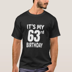 Es ist mein 63. Geburtstag T-Shirt