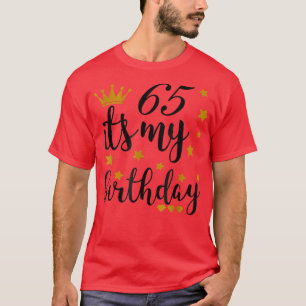 Es ist mein 65. Geburtstag, 65 Jahre alt T-Shirt
