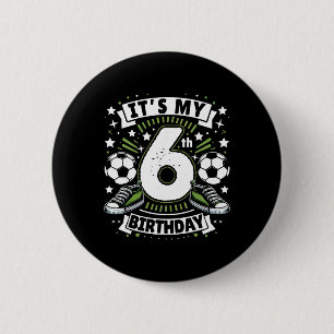 Es ist mein 6. Geburtstag 6 Jahre alter Junge Fußb Button