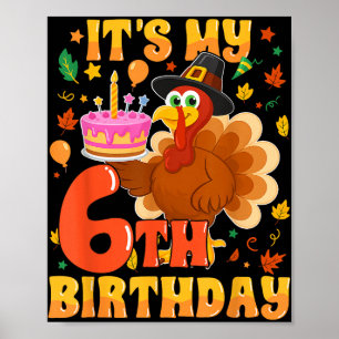 Es ist mein 6. Geburtstag Funny Turkey Erntedank F Poster