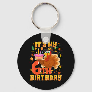 Es ist mein 6. Geburtstag Funny Turkey Erntedank F Schlüsselanhänger