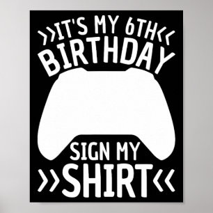 Es ist mein 6. Geburtstag Unterschreiben Mein Shir Poster