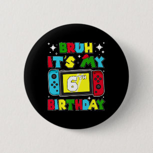 Es ist mein 6. Geburtstags-Videospiel 6 Jahre alt  Button