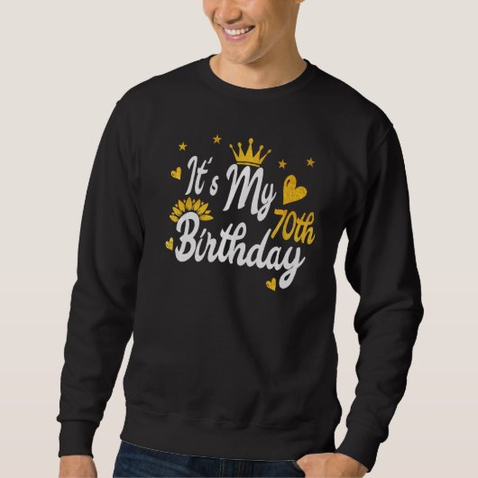 Es ist mein 70. Geburtstagsgeschenk Sweatshirt (Vorderseite)