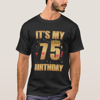 Es ist mein 75. Geburtstag, 75 Jahre alt, 75. Gebu T-Shirt