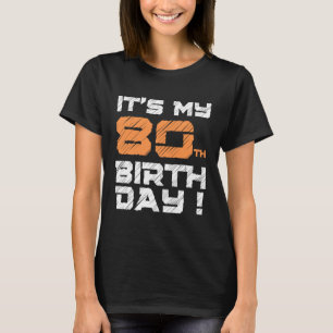 Es ist mein 80. Geburtstag für Männer Frauen Kinde T-Shirt