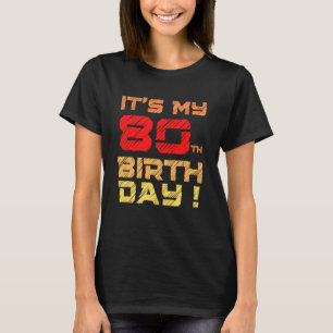 Es ist mein 80. Geburtstag für Männer Frauen Kinde T-Shirt