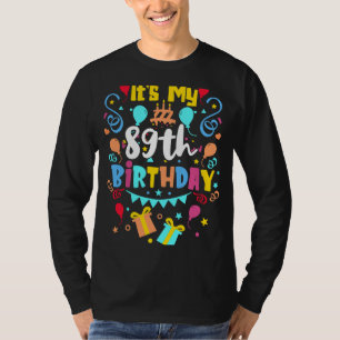 Es ist mein 89. Geburtstag. T-Shirt
