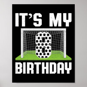 Es ist mein 8. Geburtstag Fußballfan Kinder 8 Jahr Poster