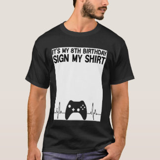 Es ist mein 8. Geburtstag, unterschreibe mein Shir T-Shirt