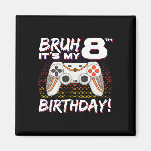 Es ist mein 8. Geburtstagsvideospiel 8. Geburtstag Magnet