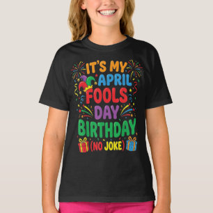Es ist mein Aprilscherz-Geburtstag und das ist kei T-Shirt
