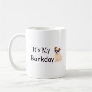 Es ist mein Barkday Süßer Hundetassen-Mug Kaffeetasse