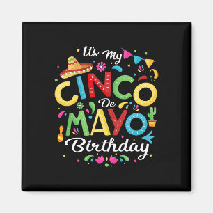 Es ist mein Cinco De Mayo Geburtstag Funny Cinco D Magnet