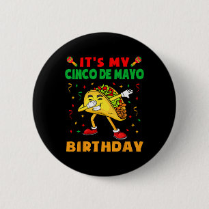 Es ist mein Cinco De Mayo Geburtstag Funny Taco Pa Button