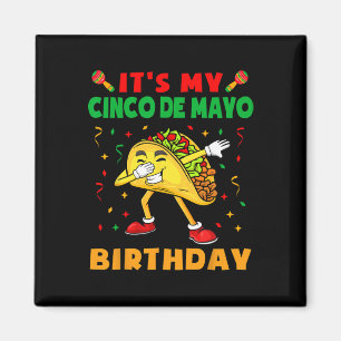 Es ist mein Cinco De Mayo Geburtstag Funny Taco Pa Magnet