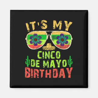 Es ist mein Cinco De Mayo Geburtstag Lustige Gebur Magnet