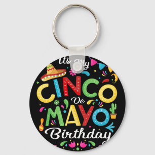 Es ist mein Cinco-De-Mayo-Geburtstag Lustiger Cinc Schlüsselanhänger