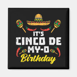 Es ist mein Cinco De My-o Geburtstag, geboren auf Magnet