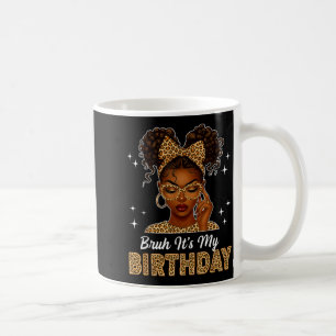 Es ist mein Geburtstag Afro Schwarzes Mädchen Frau Kaffeetasse