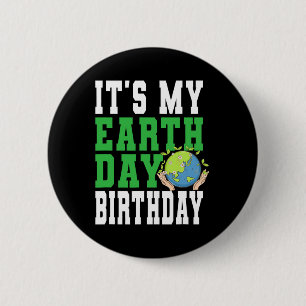 Es ist mein Geburtstag am Tag der Erde - Geografie Button