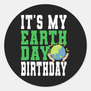Es ist mein Geburtstag am Tag der Erde - Geografie Runder Aufkleber