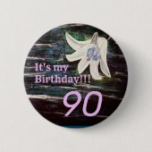 Es ist mein Geburtstag! Blume 90. Geburtstag Button (Vorderseite)