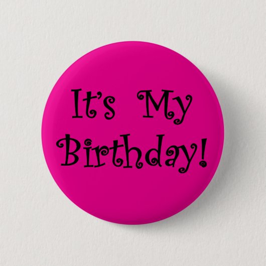 Es ist mein Geburtstag Button (Vorderseite)