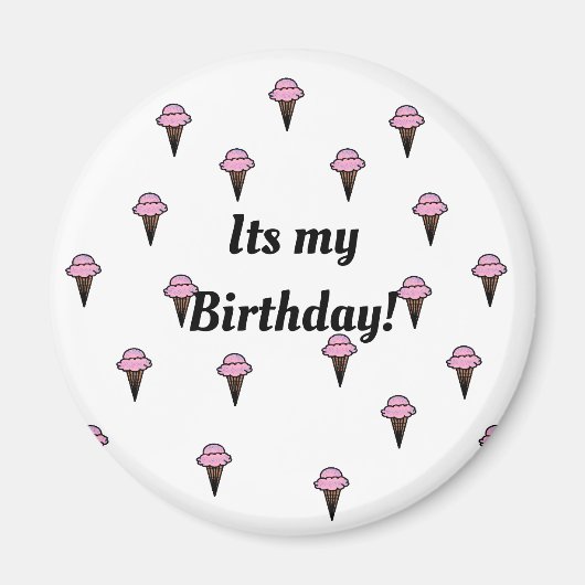 Es ist mein Geburtstag! Button! Magnet (Vorne)