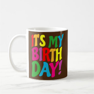 Es ist mein Geburtstag für Frauen und Mädchen Gebu Kaffeetasse