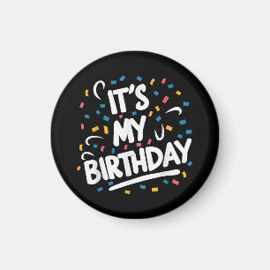 Es ist mein Geburtstag für Jungs Mädchen Kinder Mä Magnet