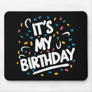 Es ist mein Geburtstag für Jungs Mädchen Kinder Mä Mousepad
