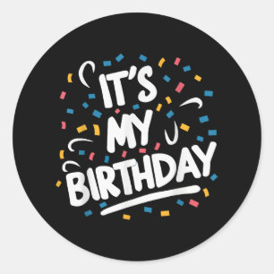 Es ist mein Geburtstag für Jungs Mädchen Kinder Mä Runder Aufkleber