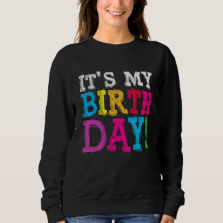 Es ist mein Geburtstag für Teenager-Mädchen Sweatshirt